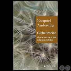 GLOBALIZACIÓN - Autor: EZEQUIEL ANDER-EGG - Año 2010